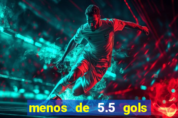 menos de 5.5 gols o que significa